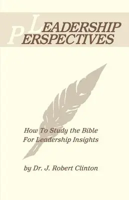 Prospettiva della leadership - Come studiare la Bibbia per ottenere intuizioni sulla leadership - Leadership Perspective--How to Study the Bible for Leadership Insights