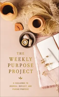 Il progetto di scopo settimanale: Una sfida a scrivere un diario, riflettere e perseguire il proprio scopo - The Weekly Purpose Project: A Challenge to Journal, Reflect, and Pursue Purpose