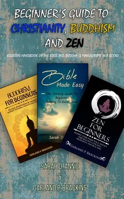 Guida per principianti al cristianesimo, al buddismo e allo zen: Manuale essenziale della Bibbia e del Buddha (3 manoscritti in un libro) - Beginner's Guide To Christianity, Buddhism And Zen: Essential Handbook Of The Bible And Buddha (3 Manuscripts In A Book)