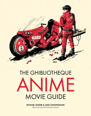 Guida ai film d'animazione della Ghibliotheque: La guida essenziale al cinema d'animazione giapponese - The Ghibliotheque Anime Movie Guide: The Essential Guide to Japanese Animated Cinema