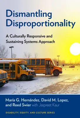 Smantellare la sproporzione: Un approccio ai sistemi culturalmente reattivo e sostenibile - Dismantling Disproportionality: A Culturally Responsive and Sustaining Systems Approach