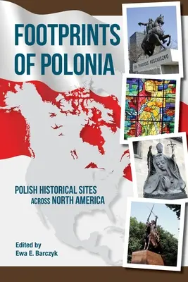 Impronte di Polonia: Siti storici polacchi in tutto il Nord America - Footprints of Polonia: Polish Historical Sites Across North America
