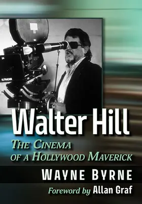 Walter Hill: Il cinema di un anticonformista di Hollywood - Walter Hill: The Cinema of a Hollywood Maverick