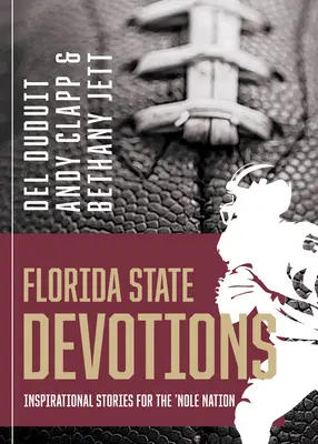 Devozioni sullo Stato della Florida: Storie d'ispirazione per la 'Nole Nation - Florida State Devotions: Inspirational Stories for the 'Nole Nation