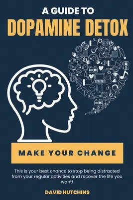 Guida alla disintossicazione dalla dopamina - A Guide to Dopamine Detox