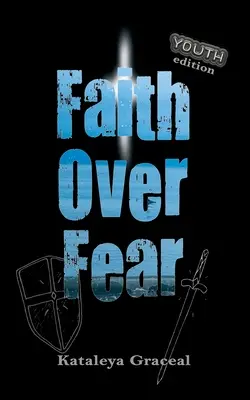 La fede oltre la paura: edizione per i giovani - Faith Over Fear: YOUTH edition