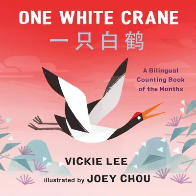 Una gru bianca: Un libro bilingue per contare i mesi - One White Crane: A Bilingual Counting Book of the Months