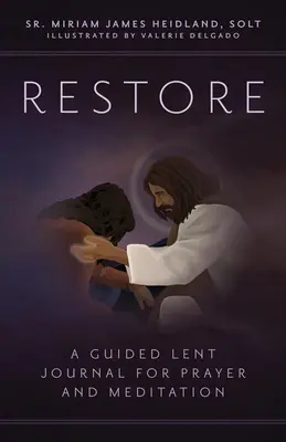 Ripristinare: Un diario di Quaresima guidato per la preghiera e la meditazione - Restore: A Guided Lent Journal for Prayer and Meditation