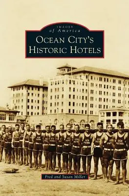 Gli alberghi storici di Ocean City - Ocean City S Historic Hotels