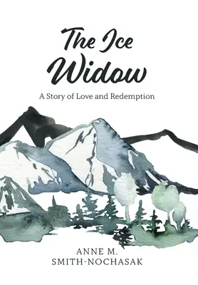 La vedova di ghiaccio: Una storia di amore e redenzione - The Ice Widow: A Story of Love and Redemption