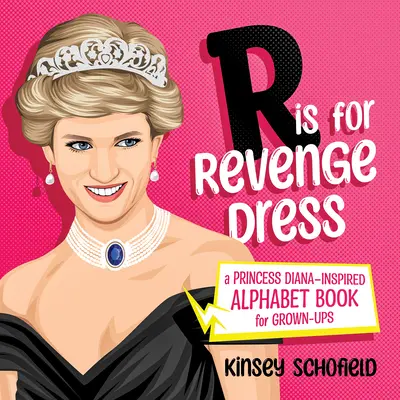 R sta per Vestito della vendetta: Un libro di alfabeti per adulti ispirato alla Principessa Diana - R Is for Revenge Dress: A Princess Diana-Inspired Alphabet Book for Grown-Ups