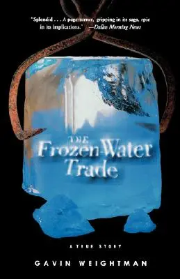 Il commercio dell'acqua gelata: Una storia vera - The Frozen Water Trade: A True Story