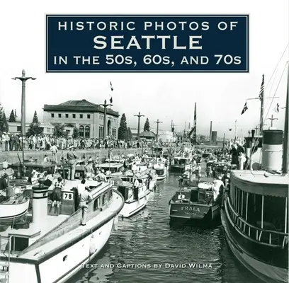 Foto storiche di Seattle negli anni '50, '60 e '70 - Historic Photos of Seattle in the 50s, 60s, and 70s