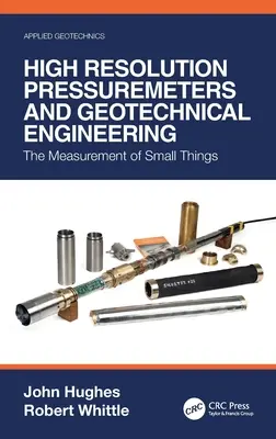 Pressometri ad alta risoluzione e ingegneria geotecnica: La misura delle piccole cose - High Resolution Pressuremeters and Geotechnical Engineering: The Measurement of Small Things