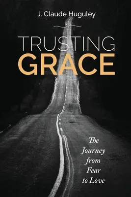 Fidarsi della grazia: Il viaggio dalla paura all'amore - Trusting Grace: The Journey from Fear to Love