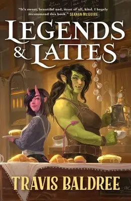 Leggende e Lattes: Un romanzo ad alta fantasia e bassa posta in gioco - Legends & Lattes: A Novel of High Fantasy and Low Stakes