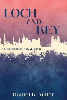 Loch and Key: Un mistero di Church Street Kirk - Loch and Key: A Church Street Kirk Mystery
