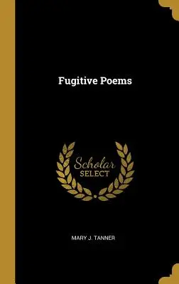 Poesie fuggitive - Fugitive Poems
