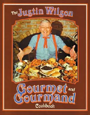 Il libro di cucina Justin Wilson Gourmet e Gourmand - The Justin Wilson Gourmet and Gourmand Cookbook