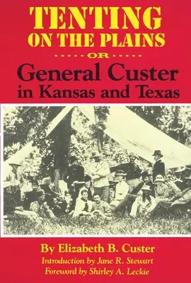 In tenda nelle pianure, volume 46: O, Il generale Custer in Kansas e in Texas - Tenting on the Plains, Volume 46: Or, General Custer in Kansas and Texas