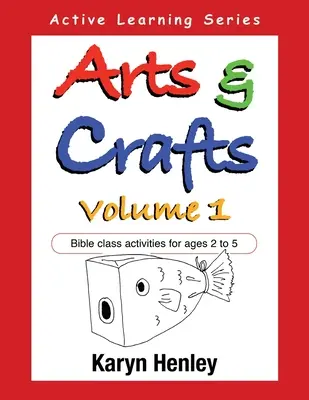 Arti e Mestieri Volume 1: Attività di classe biblica per bambini dai 2 ai 5 anni - Arts and Crafts Volume 1: Bible Class Activities for Ages 2 to 5
