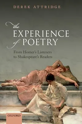 L'esperienza della poesia: Dagli ascoltatori di Omero ai lettori di Shakespeare - The Experience of Poetry: From Homer's Listeners to Shakespeare's Readers