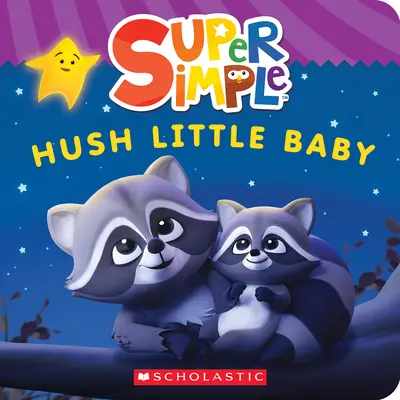 Zitto piccolo bambino (Libri da tavolo super semplici) - Hush Little Baby (Super Simple Board Books)