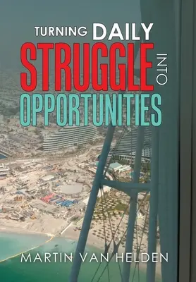 Trasformare la lotta quotidiana in opportunità - Turning Daily Struggle into Opportunities