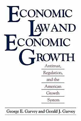 Diritto economico e crescita economica: Antitrust, regolamentazione e sistema di crescita americano - Economic Law and Economic Growth: Antitrust, Regulation, and the American Growth System