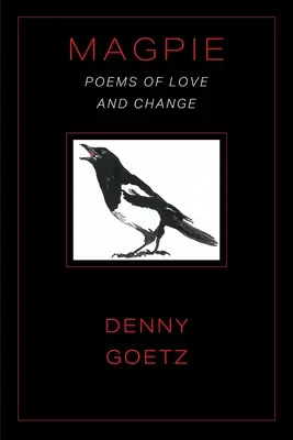 Gazza: Poesie d'amore e di cambiamento - Magpie: Poems of Love and Change