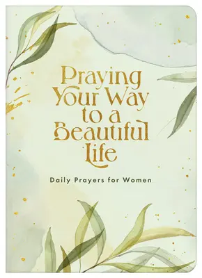 Pregare per una vita bella: Preghiere quotidiane per le donne - Praying Your Way to a Beautiful Life: Daily Prayers for Women