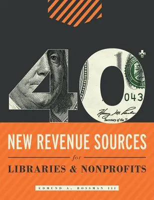 Oltre 40 nuove fonti di reddito per biblioteche e organizzazioni non profit - 40+ New Revenue Sources for Libraries and Nonprofits