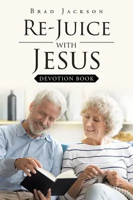 Riassaporare il succo con Gesù: Libro delle devozioni - Re-Juice with Jesus: Devotion Book