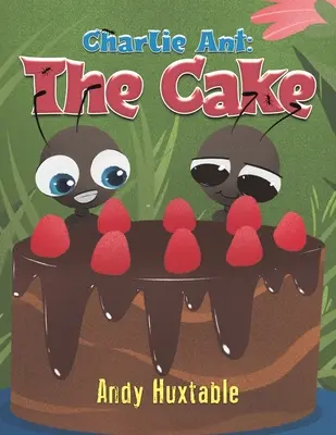 Charlie Ant: La torta - Charlie Ant: The Cake