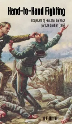 COMBATTIMENTO A MANO Un sistema di difesa personale per il soldato (1918) - HAND TO HAND COMBAT A System Of Personal Defence For The Soldier (1918)