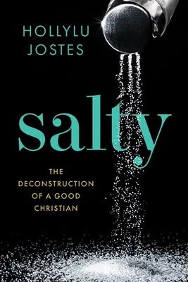 Salato: La decostruzione di un buon cristiano - Salty: The Deconstruction of a Good Christian