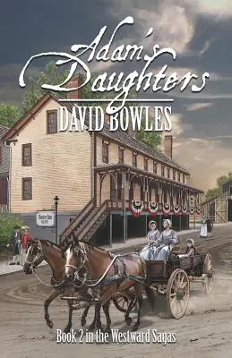 Le figlie di Adamo: Libro 2 delle Saghe dell'Ovest - Adam's Daughters: Book 2 in the Westward Sagas