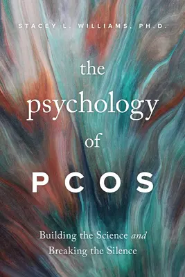 La psicologia della Pcos: Costruire la scienza e rompere il silenzio - The Psychology of Pcos: Building the Science and Breaking the Silence