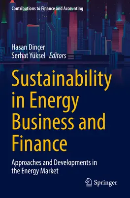 Sostenibilità nel business e nella finanza dell'energia: Approcci e sviluppi nel mercato dell'energia - Sustainability in Energy Business and Finance: Approaches and Developments in the Energy Market