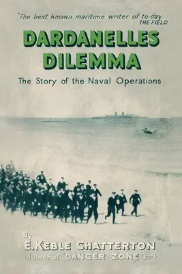 Il dilemma dei Dardanelli: storia delle operazioni navali - Dardanelles Dilemma: The Story of the Naval Operations
