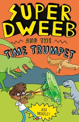 Super Dweeb e la tromba del tempo - Super Dweeb and the Time Trumpet