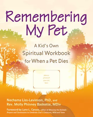 Ricordare il mio animale domestico: Un libro di lavoro spirituale per bambini quando muore un animale domestico - Remembering My Pet: A Kid's Own Spiritual Workbook for When a Pet Dies