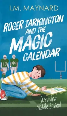 Roger Tarkington e il calendario magico: Sopravvivere alla scuola media - Roger Tarkington and the Magic Calendar: Surviving Middle School