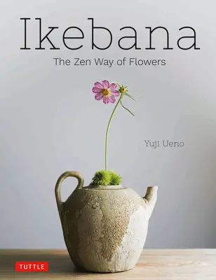 Ikebana: La via zen dei fiori - Ikebana: The Zen Way of Flowers