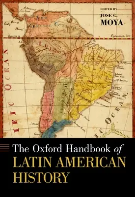 Il manuale Oxford di storia dell'America Latina - The Oxford Handbook of Latin American History