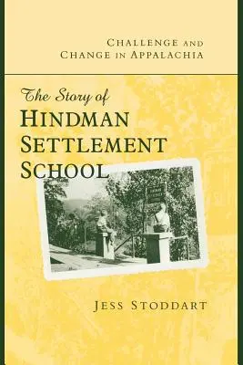 Sfida e cambiamento in Appalachia: la storia della Hindman Settlement School - Challenge and Change in Appalachia: The Story of Hindman Settlement School