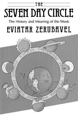Il cerchio dei sette giorni: Storia e significato della settimana - The Seven Day Circle: The History and Meaning of the Week