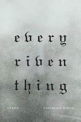 Ogni cosa che si rinnova - Every Riven Thing