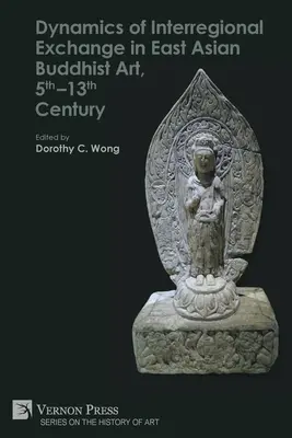 Dinamiche di scambio interregionale nell'arte buddista dell'Asia orientale, V-XIII secolo - Dynamics of Interregional Exchange in East Asian Buddhist Art, 5th-13th Century