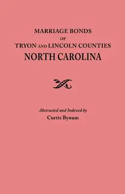 Legami matrimoniali delle contee di Tryon e Lincoln, Carolina del Nord - Marriage Bonds of Tryon and Lincoln Counties, North Carolina